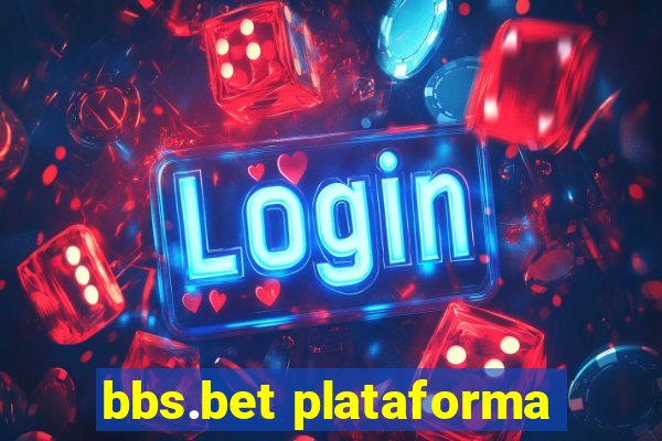 bbs.bet plataforma